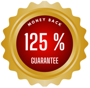 Money back guarantee 125% Money back guarantee 125%